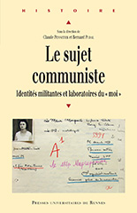 C. Pennetier, B. Pudal (dir.) Le sujet communiste. Identités militantes et laboratoires du « moi »