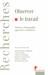 C. Lomba et al. (dir.), Observer le travail. Histoire, ethnographie, approches combinées