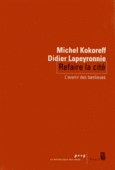 M. Kokoreff, M. Lapeyronnie, Refaire la cité. L'avenir des banlieues, Paris, Seuil, 2013.