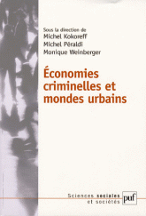 M.Kokoreff, et al. (dir), Economies criminelles et mondes urbains