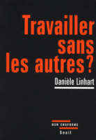 D.Linhart, Travailler sans les autres