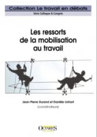 D.Linhart, J.P.Durand (coord.), Les ressorts de la mobilisation au travail