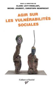 M. Joubert, C. Lévy-Vroelant, C. Reinprecht, Agir sur les vulnérabilités sociales