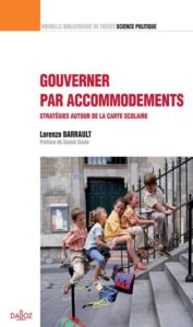 L. Barrault-Stella, Gouverner par accommodements. Stratégies autour de la carte scolaire