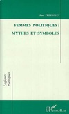 J.Freedman, Femmes politiques: mythes et symboles