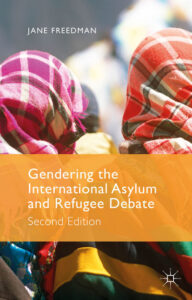 J. Freedman, Gendering the International Asylum, 2e ed.