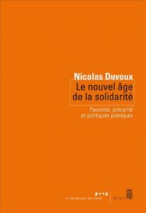 N. Duvoux, Le nouvel âge de la solidarité
