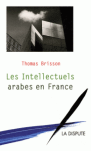 T. Brisson, Les intellectuels arabes en France