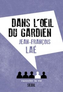 J-F Laé, Dans l’œil du gardien