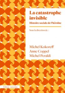 M.Kokoreff, A.Coppel, M.Peraldi (dirs.), La catastrophe invisible