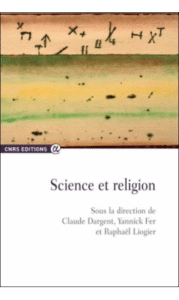 C.Dargent, Y.Fer, R.Liogier (dirs.), Science et religion