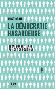 Hugo Bonin, La démocratie hasardeuse