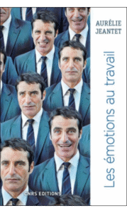 A.Jeantet, Les émotions au travail