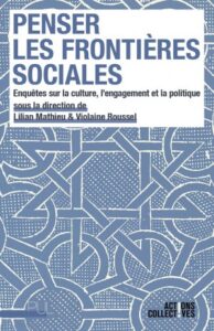 L.Mathieu, V.Roussel (dirs.), Penser les frontières sociales