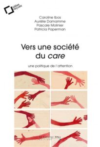 C.Ibos, A.Damamme, et al., Vers une société du care