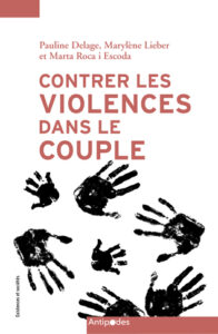 P.Delage, M.Lieber et M.Roca i Escoda, Contrer les violences dans le couple