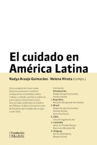 N.A.Guimarães, H.Hirata (dirs.) EL cuidado en américa latina