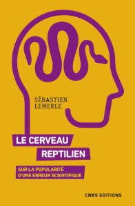 S.Lemerle, Le cerveau reptilien