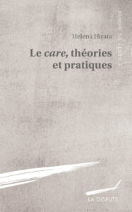 H.Hirata, Le care, théories et pratiques