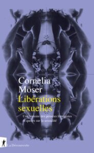 C.Möser, Libérations sexuelles