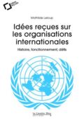 Couverture du livre "Idées reçues sur les organisations internationales"