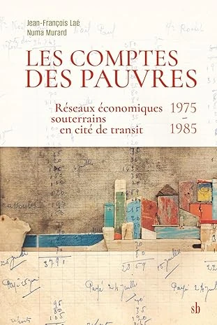 Couverture du livre "Les comptes des pauvres: Réseaux économiques souterrains en cité de transit"
