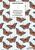 Couverture du livre "Protection de l'enfance et jeunes en migration"