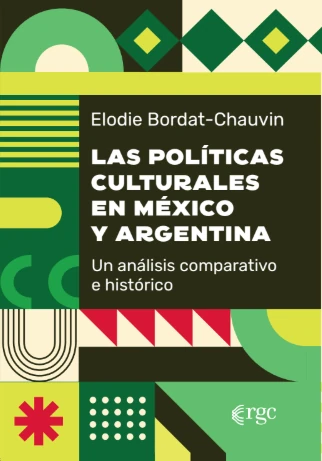 Couverture du livre "Las políticas culturales en México y Argentina: un análisis comparativo e histórico."
